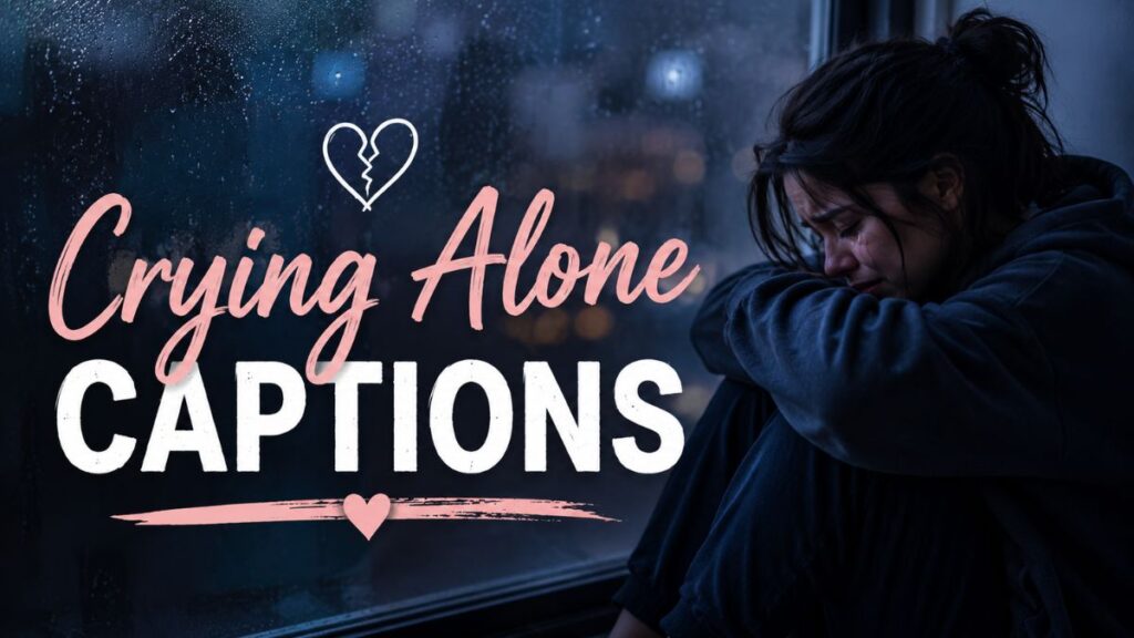 Crying alone captions